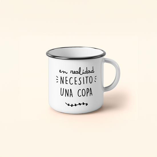 Taza Metalica En Realidad Necesito Una Copa